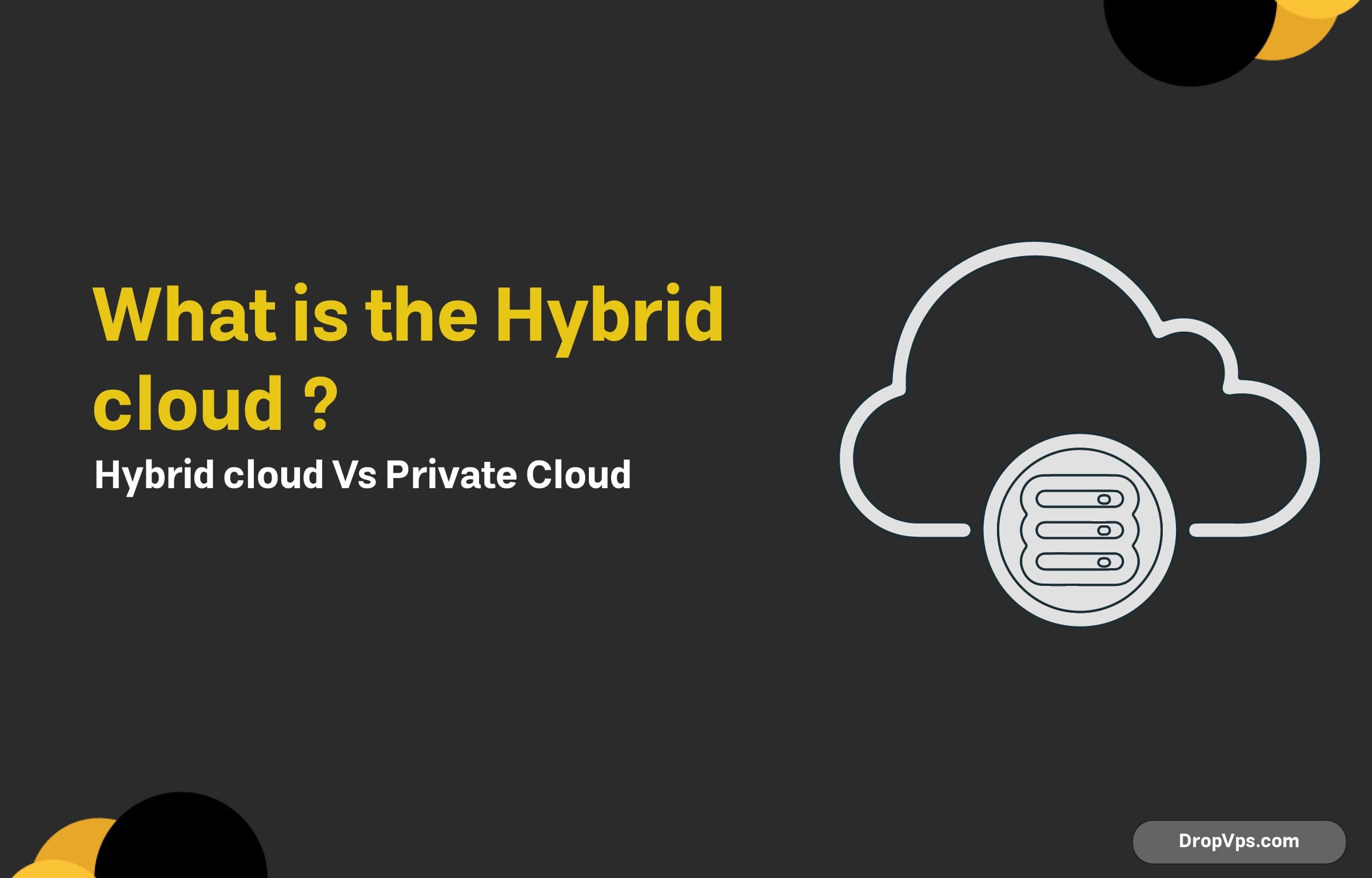 What is the Hybrid cloud ? Hybrid cloud Vs Private Cloud