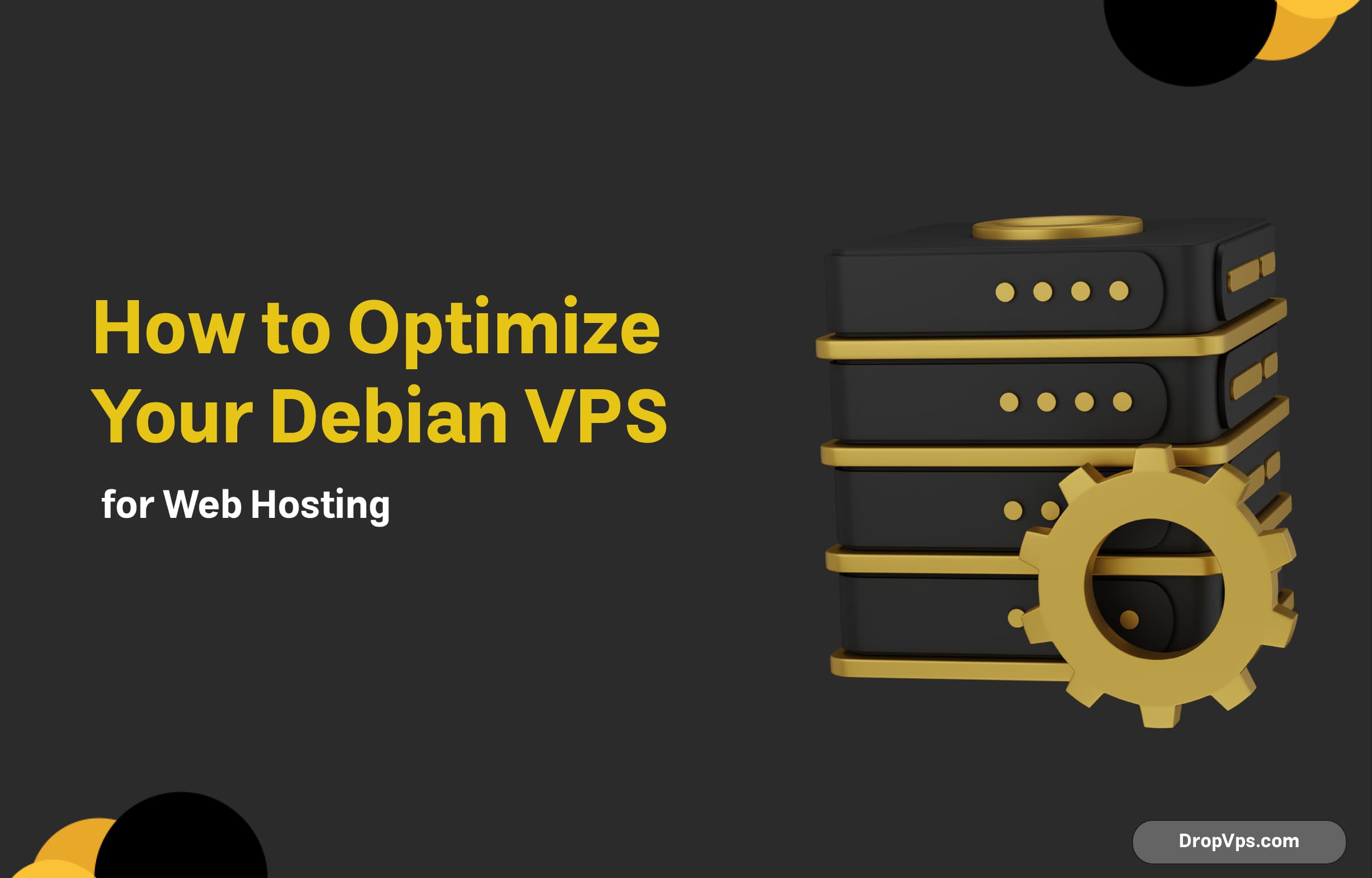 How to Optimize Your Debian VPS for Web Hosting