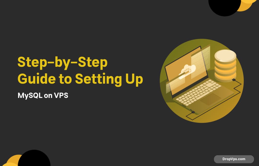 Step-by-Step Guide to Setting Up MySQL on VPS