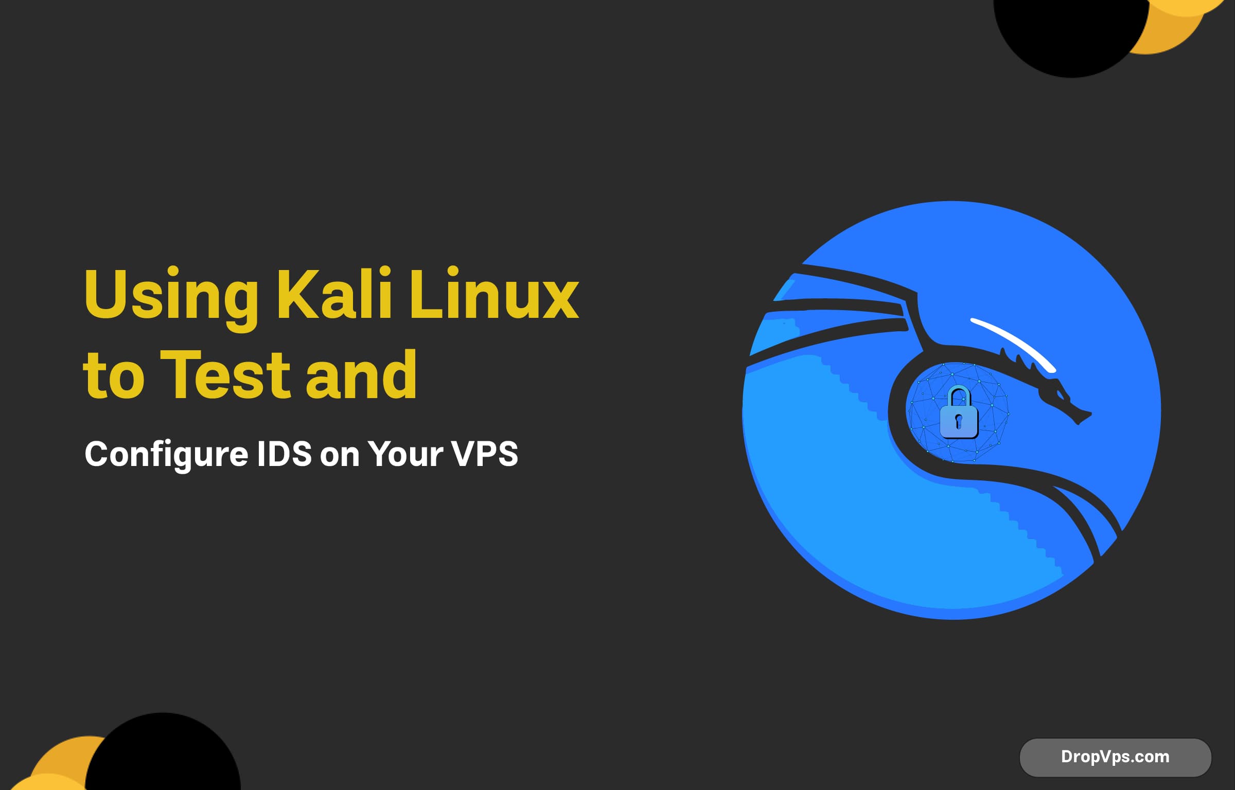 Using Kali Linux to Test and Configure IDS on Your VPS