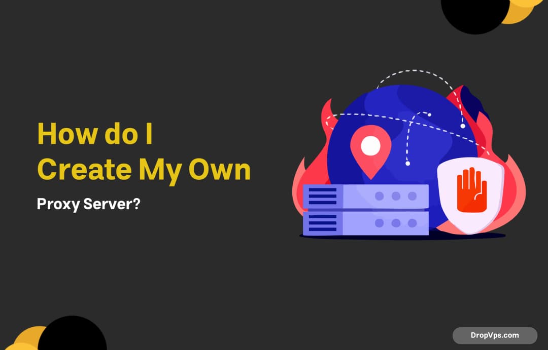 How do I create my own proxy server?