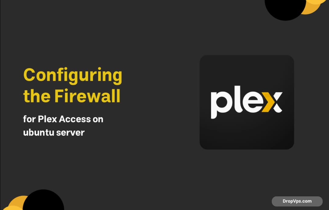 Configuring the Firewall for Plex Access on ubuntu server