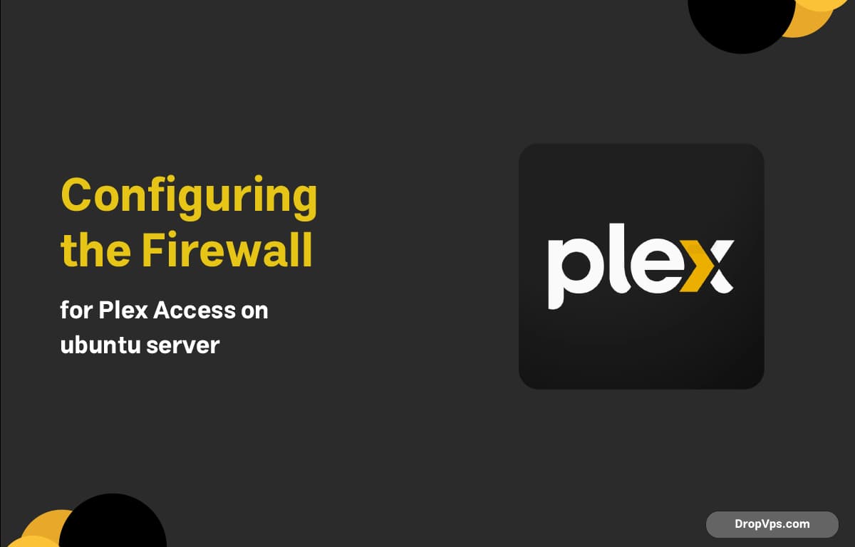 Configuring the Firewall for Plex Access on ubuntu server