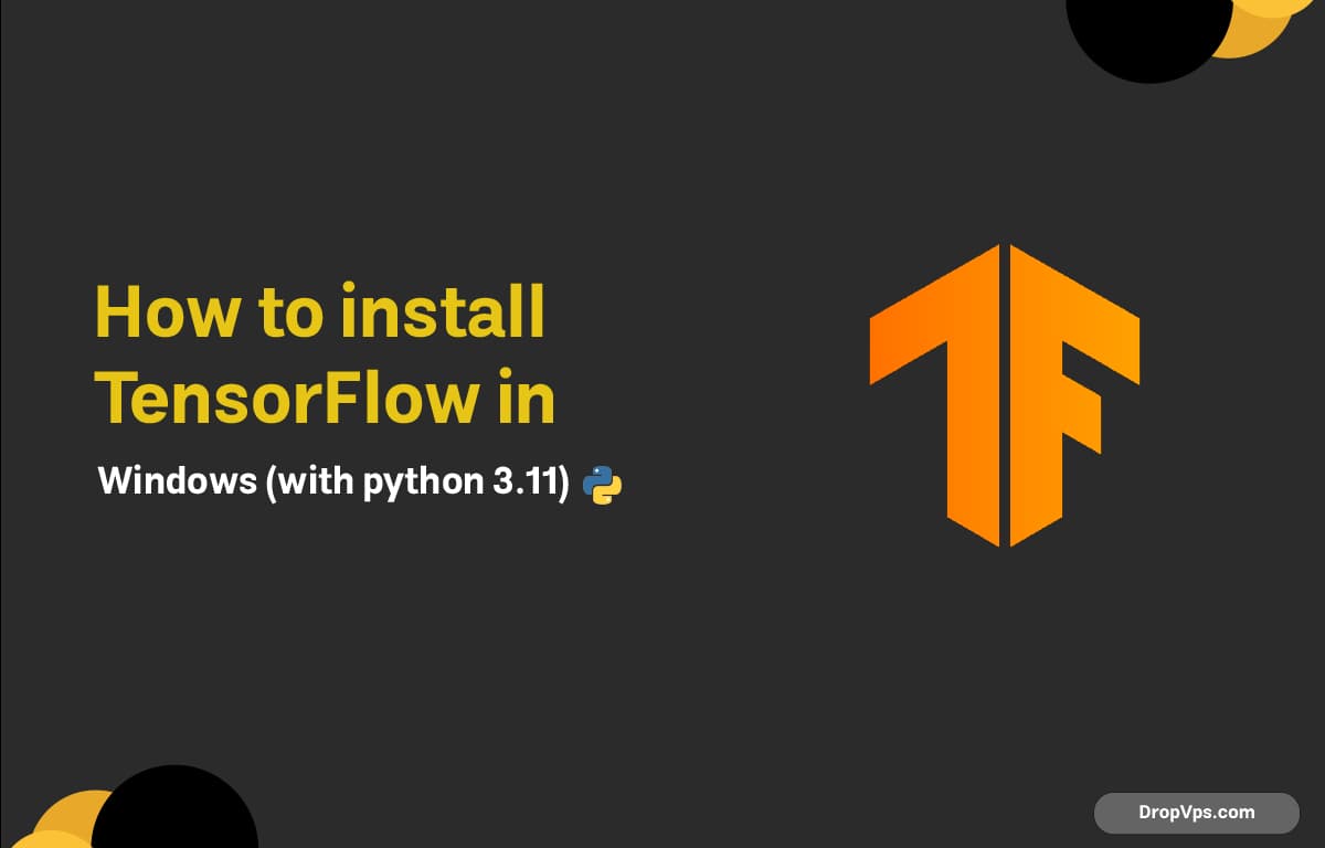 How to Install TensorFlow on Windows (with python 3.11)