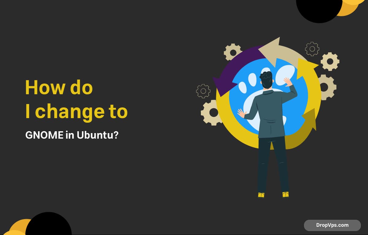 How do I change to GNOME in Ubuntu?