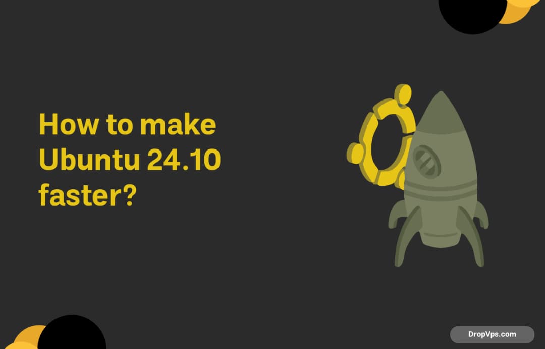 How to make Ubuntu 24.10 faster?