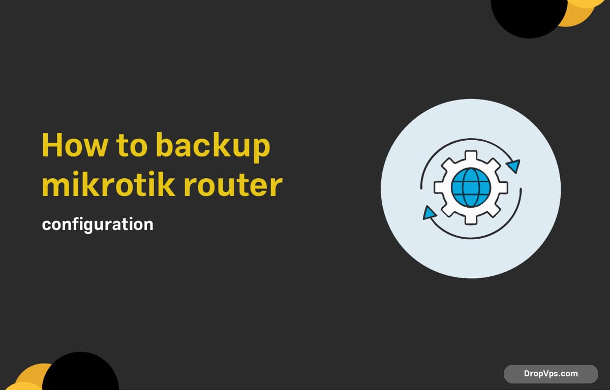 How to backup mikrotik router configuration?