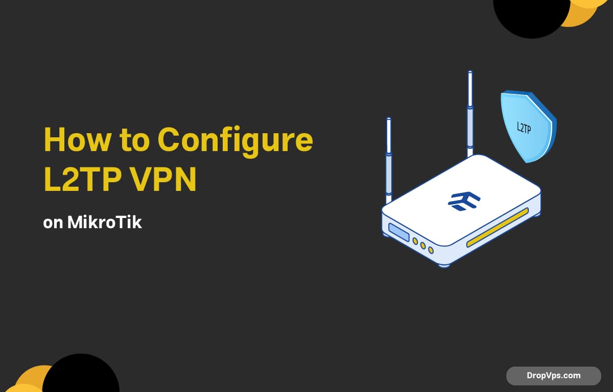 How to Configure L2TP VPN on MikroTik