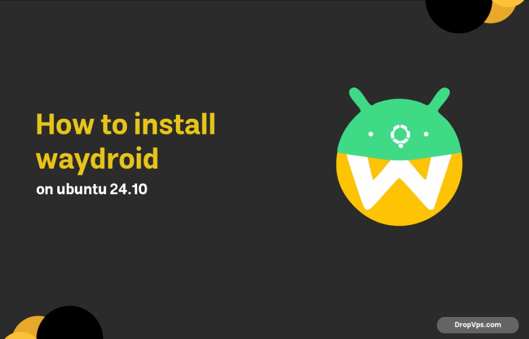 How to install waydroid on ubuntu 24.10