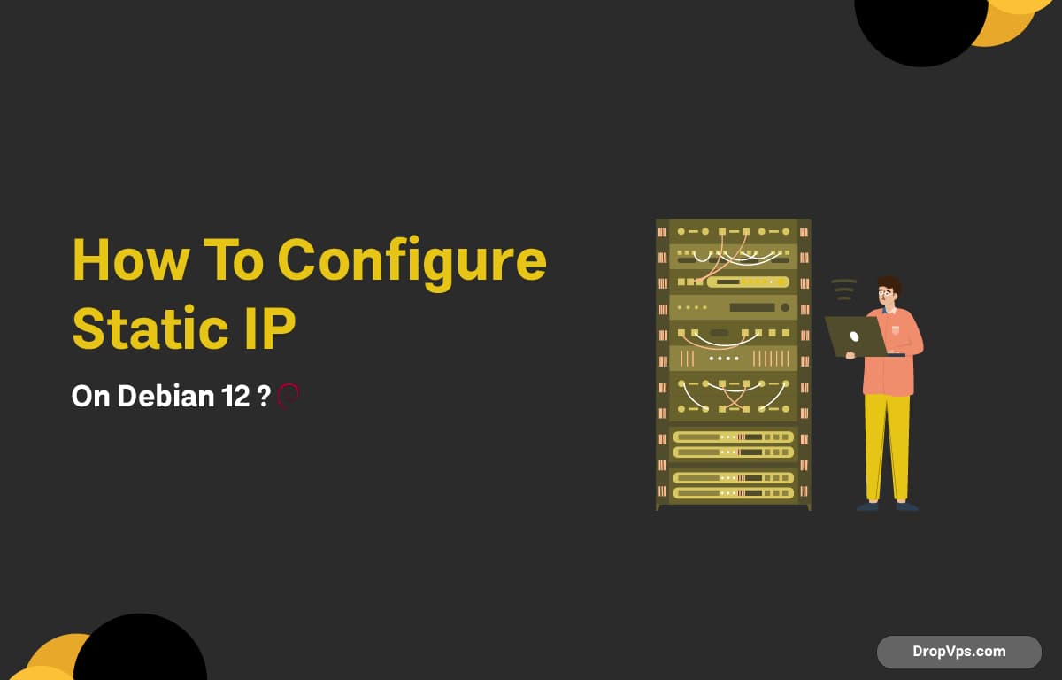 How To Configure Static IP On Debian 12 ?
