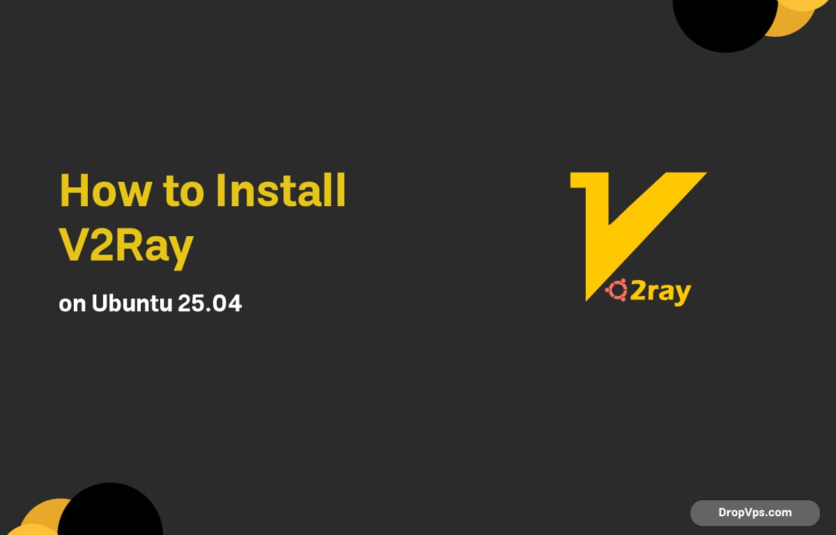 How to Install V2Ray on Ubuntu 25.04