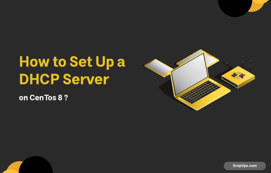 How to Set Up a DHCP Server on CenTos 8 ?