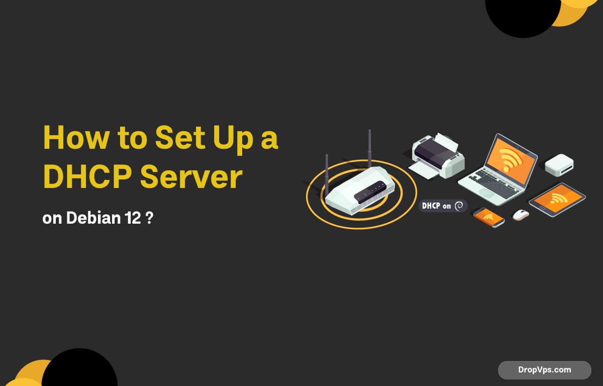 How to Set Up a DHCP Server on Debian 12 ?