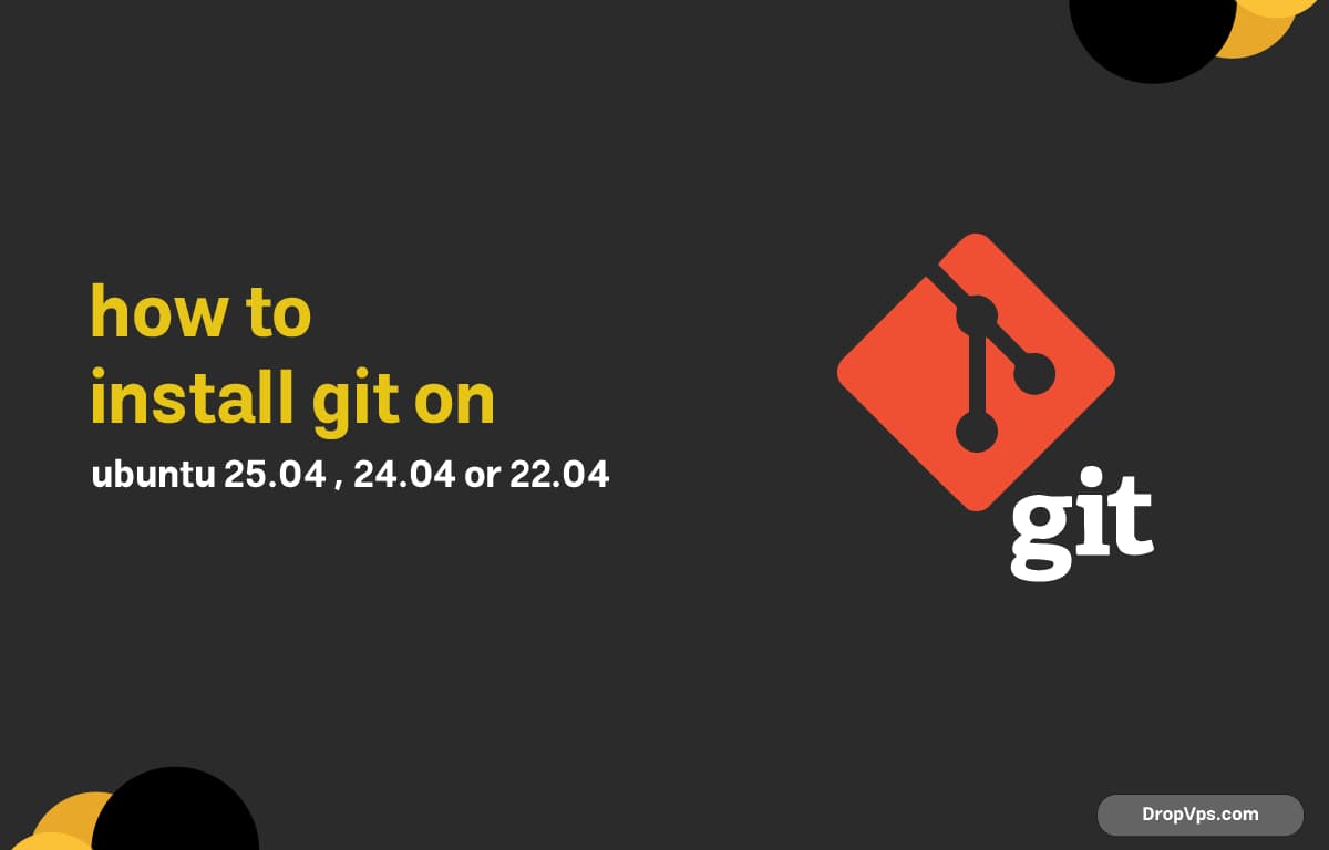 how to install git on ubuntu 25.04 , 24.04 or 22.04
