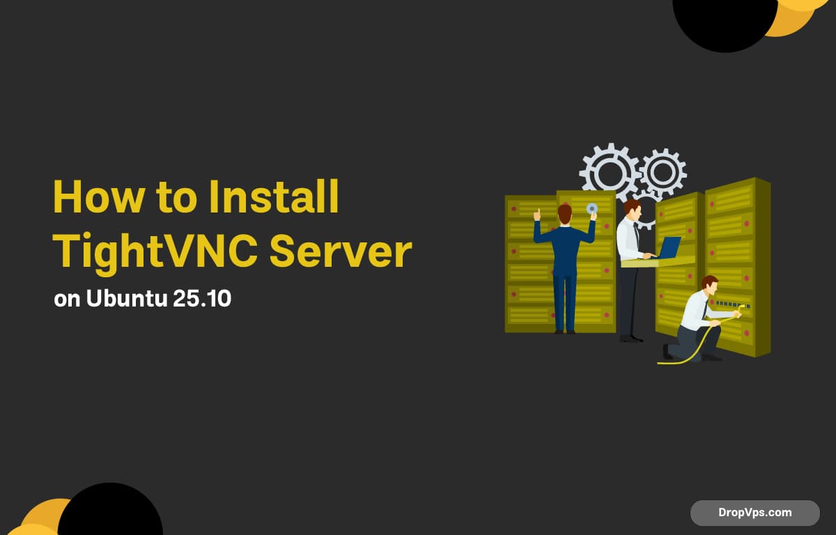 How to Install TightVNC Server on Ubuntu 25.10