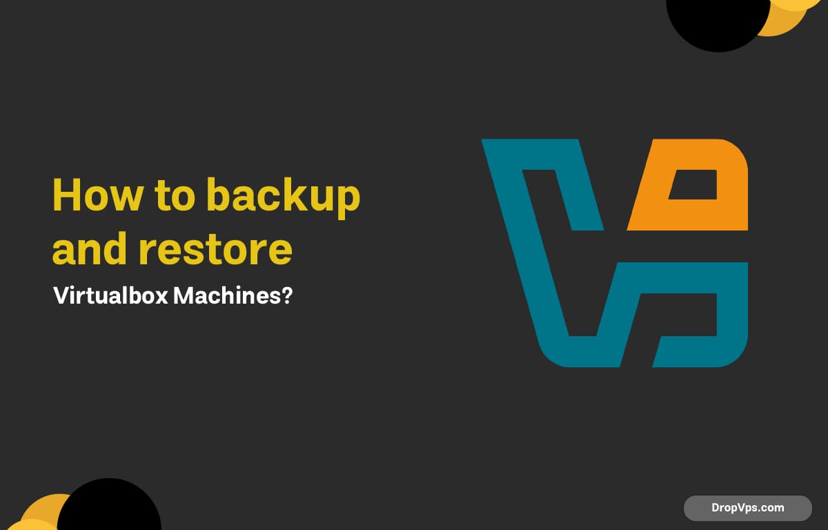 How to backup and restore Virtualbox Machines?