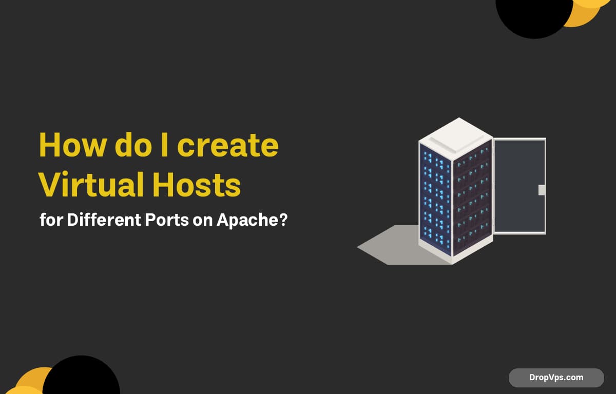 How do I create Virtual Hosts for Different Ports on Apache?