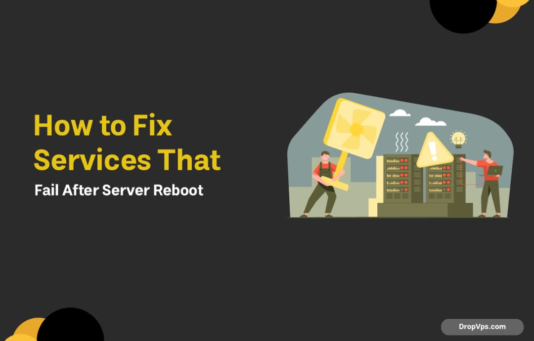 How to Fix Services That Fail After Server Reboot