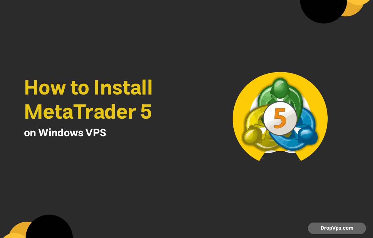 How to Install MetaTrader 5 on Windows VPS