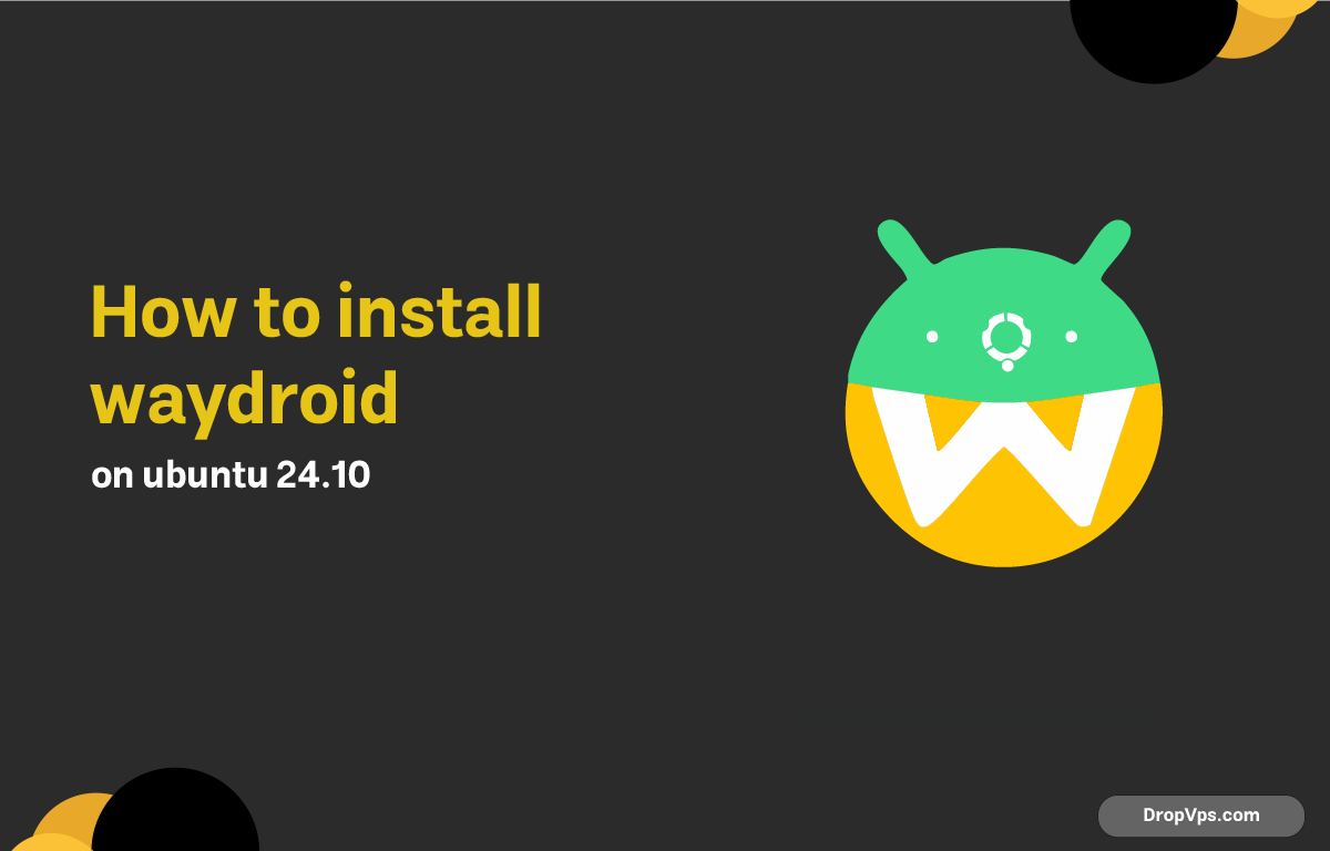 How to install waydroid on ubuntu 24.10